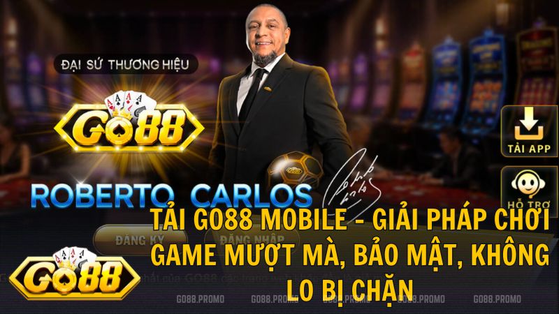 Tải ứng dụng Go88 cho Android và iOS để tận hưởng giải trí mượt mà mọi lúc nơi