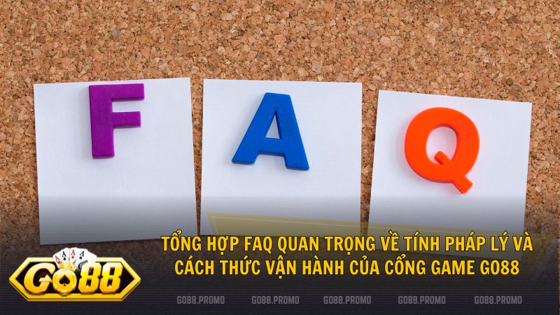 Giải đáp chi tiết các thắc mắc phổ biến giúp người chơi tự tin trải nghiệm dịch vụ Go88