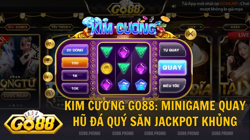 kim cuong go88 - Kim Cương Go88: Minigame Quay Hũ Đá Quý Săn Jackpot Khủng