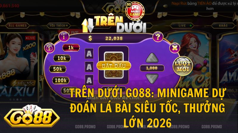 tren duoi go88 - Trên Dưới Go88 – Dự đoán cực nhanh, nhận thưởng tức thì