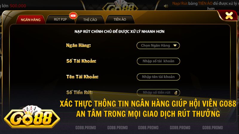 Luôn liên kết ngân hàng chính chủ để bảo vệ tài sản tại Go88